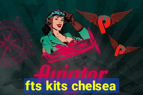 fts kits chelsea